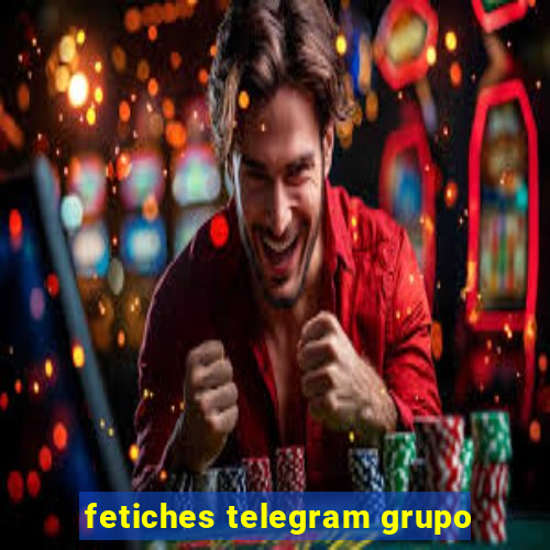 fetiches telegram grupo